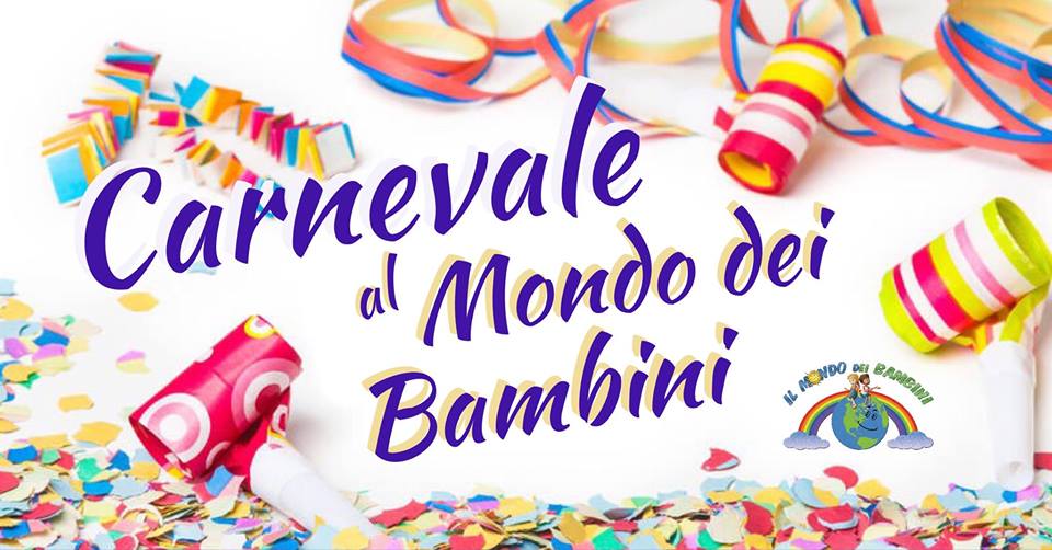 Carnevale Al Mondo Dei Bambini 0 5 E 6 11 Anni Mammarketing